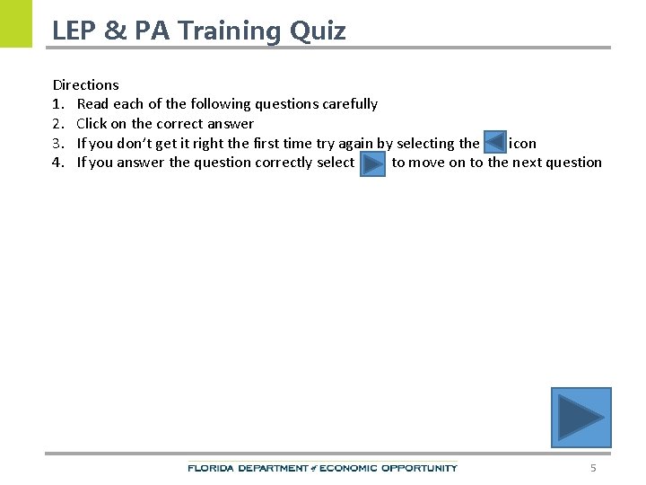 LEP & PA Training Quiz Directions 1. Read each of the following questions carefully