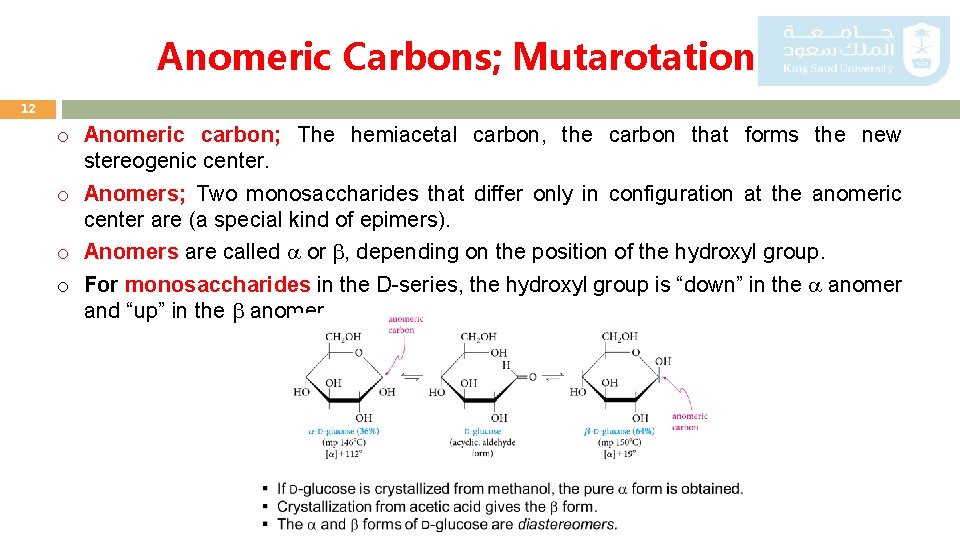Anomeric Carbons; Mutarotation 12 o Anomeric carbon; The hemiacetal carbon, the carbon that forms