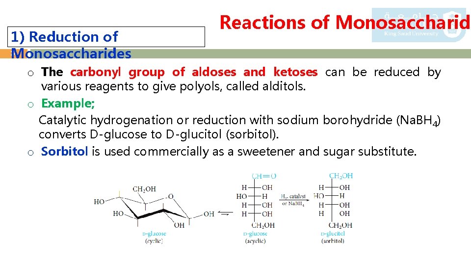 1) Reduction of 14 Monosaccharides Reactions of Monosaccharide o The carbonyl group of aldoses