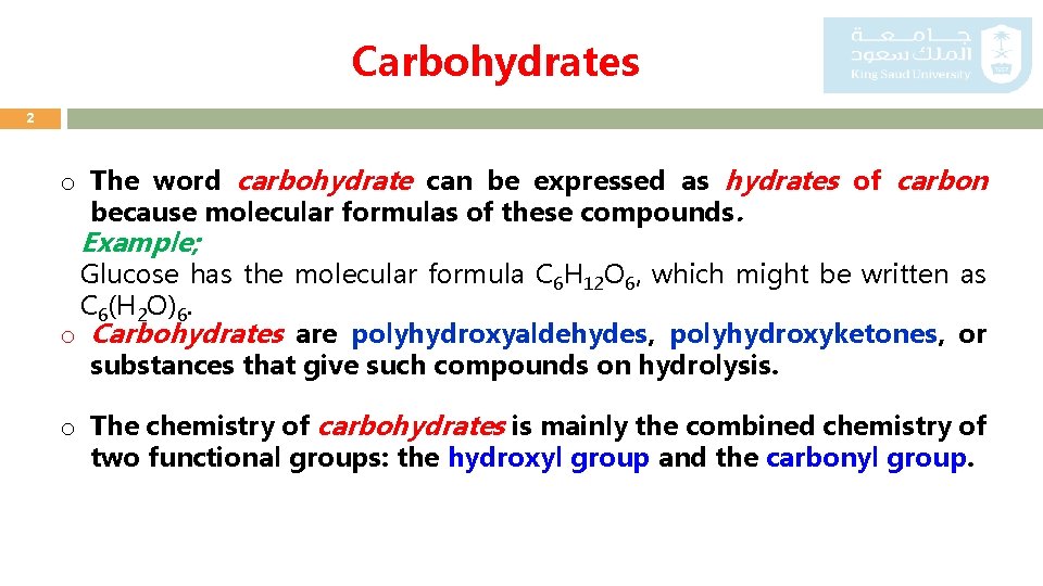 Carbohydrates 2 o The word carbohydrate can be expressed as hydrates of carbon because