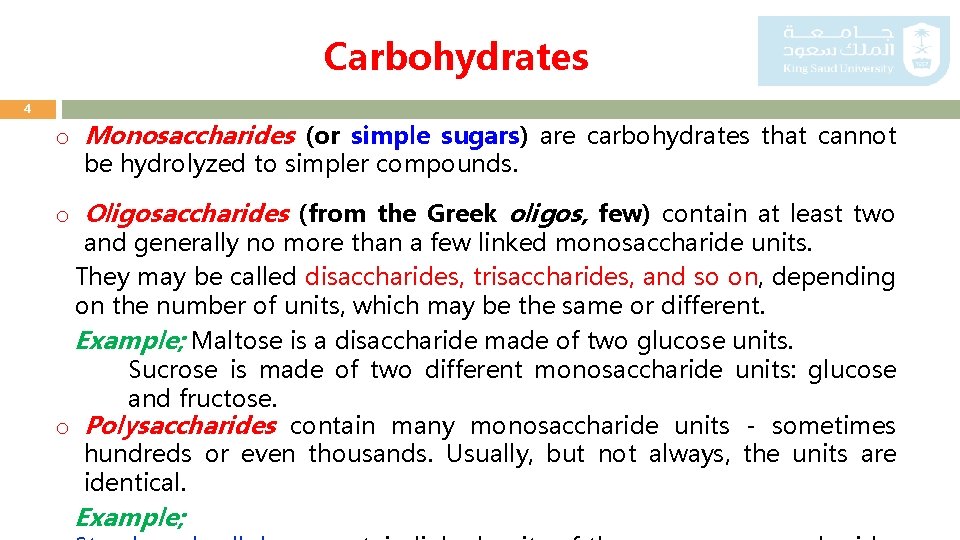 Carbohydrates 4 o Monosaccharides (or simple sugars) are carbohydrates that cannot be hydrolyzed to
