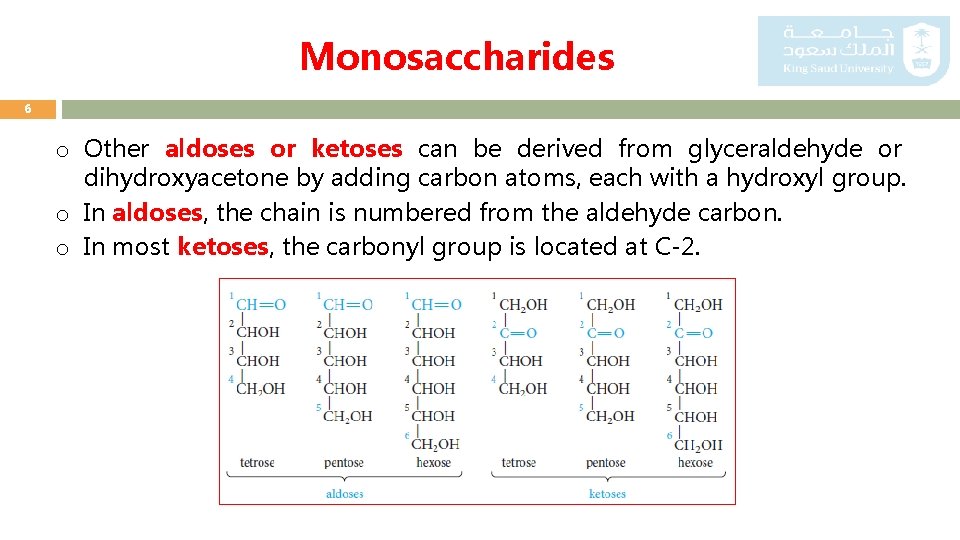 Monosaccharides 6 o Other aldoses or ketoses can be derived from glyceraldehyde or dihydroxyacetone