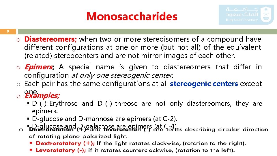 Monosaccharides 9 o Diastereomers; when two or more stereoisomers of a compound have different