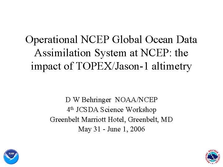 Operational NCEP Global Ocean Data Assimilation System at NCEP: the impact of TOPEX/Jason-1 altimetry