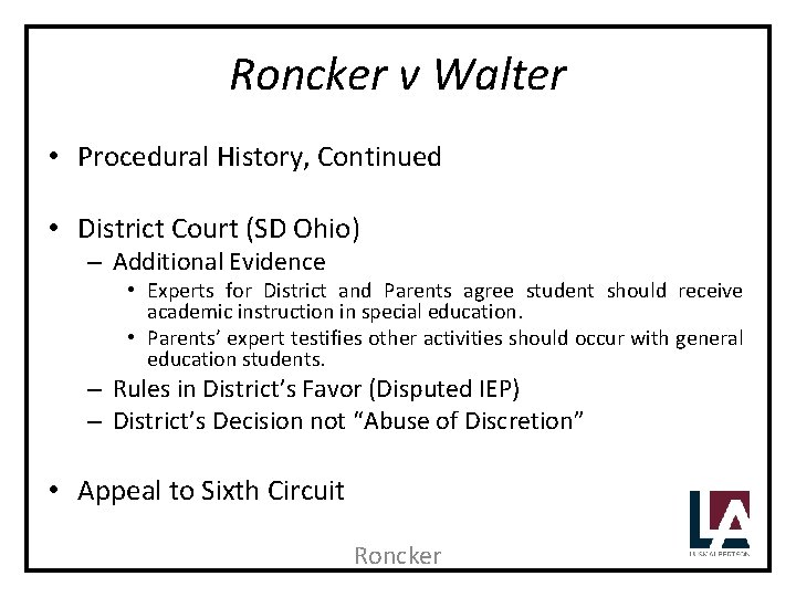 Roncker v Walter • Procedural History, Continued • District Court (SD Ohio) – Additional