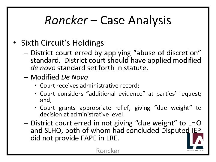 Roncker – Case Analysis • Sixth Circuit’s Holdings – District court erred by applying