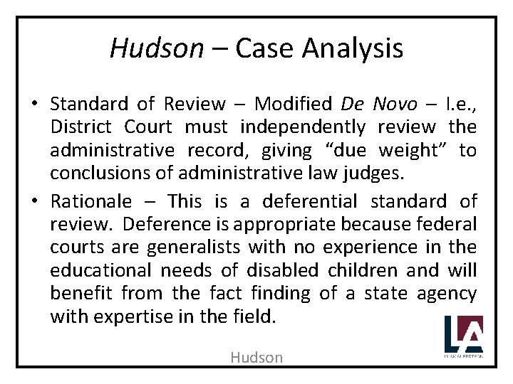 Hudson – Case Analysis • Standard of Review – Modified De Novo – I.