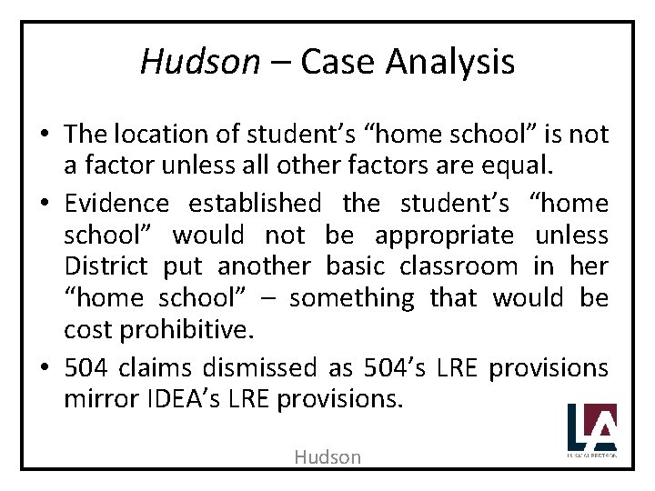 Hudson – Case Analysis • The location of student’s “home school” is not a