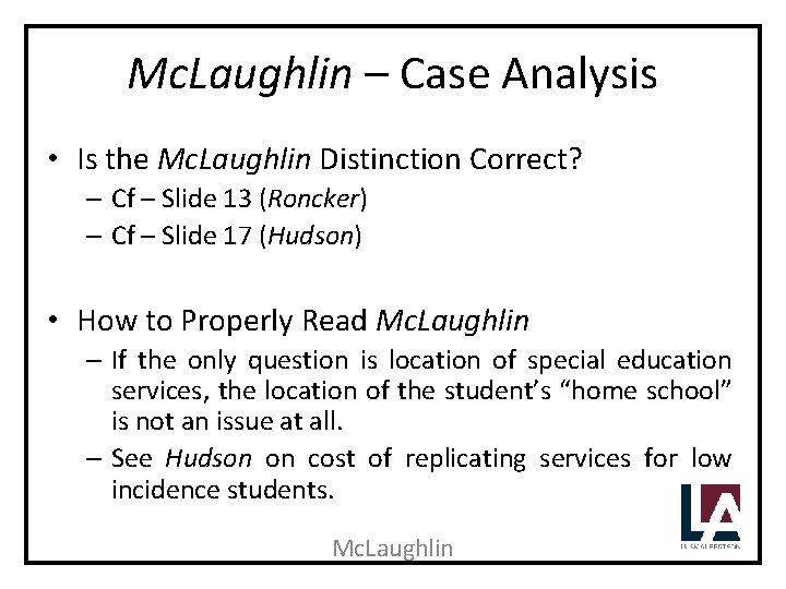 Mc. Laughlin – Case Analysis • Is the Mc. Laughlin Distinction Correct? – Cf