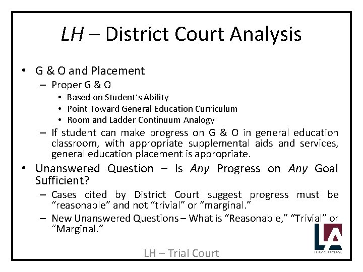 LH – District Court Analysis • G & O and Placement – Proper G