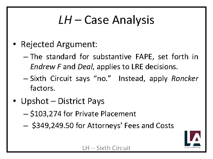 LH – Case Analysis • Rejected Argument: – The standard for substantive FAPE, set