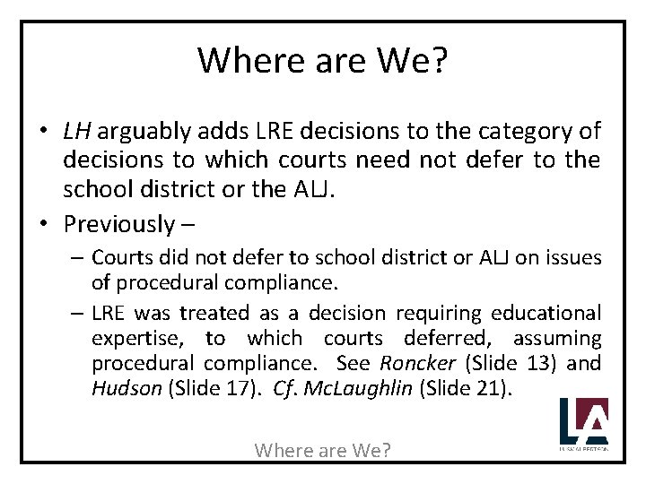 Where are We? • LH arguably adds LRE decisions to the category of decisions