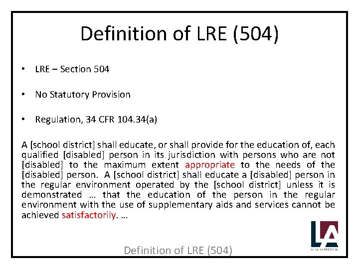 Definition of LRE (504) • LRE – Section 504 • No Statutory Provision •