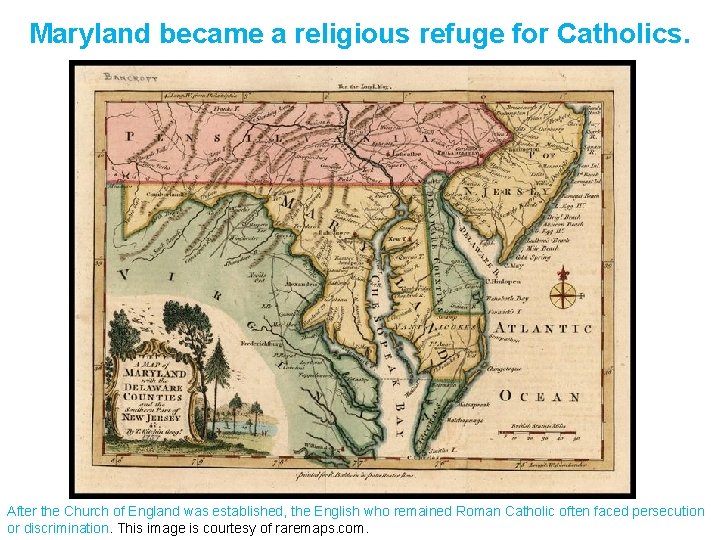 Maryland became a religious refuge for Catholics. After the Church of England was established,