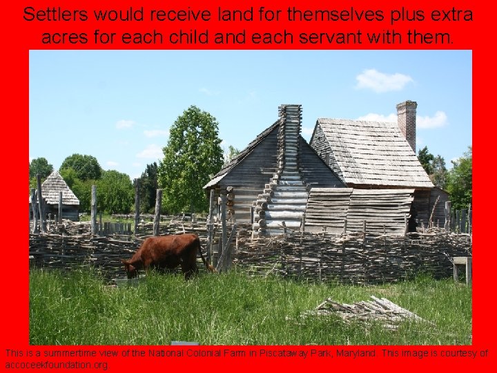 Settlers would receive land for themselves plus extra acres for each child and each