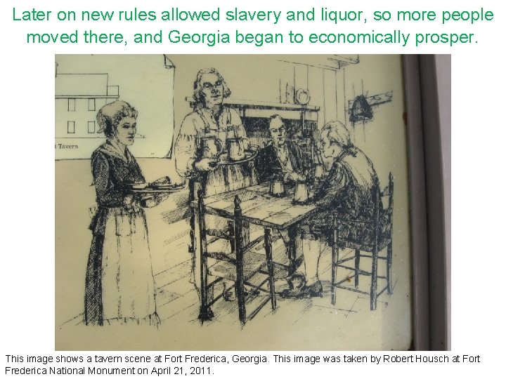 Later on new rules allowed slavery and liquor, so more people moved there, and