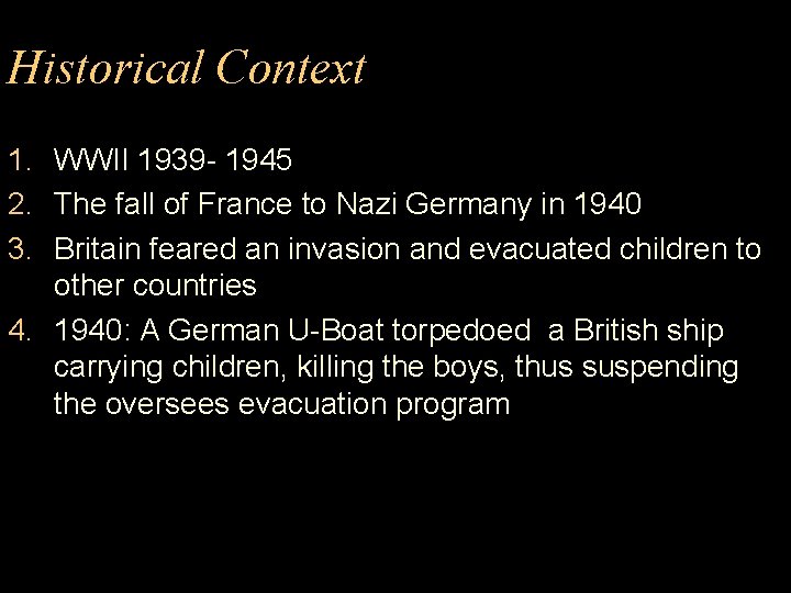 Historical Context 1. WWII 1939 - 1945 2. The fall of France to Nazi