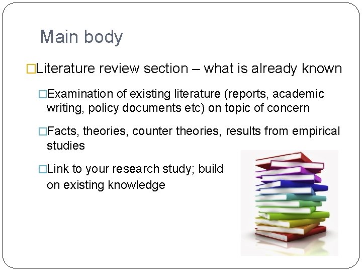 Main body �Literature review section – what is already known �Examination of existing literature Main body �Literature review section – what is already known �Examination of existing literature