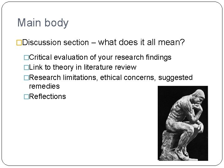 Main body �Discussion section – what does it all mean? �Critical evaluation of your Main body �Discussion section – what does it all mean? �Critical evaluation of your