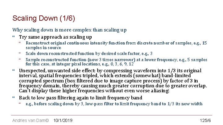 CS 123 | INTRODUCTION TO COMPUTER GRAPHICS Scaling Down (1/6) Why scaling down is