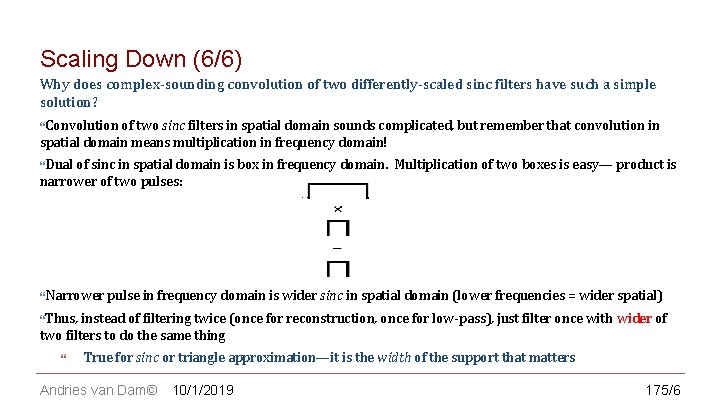 CS 123 | INTRODUCTION TO COMPUTER GRAPHICS Scaling Down (6/6) Why does complex-sounding convolution