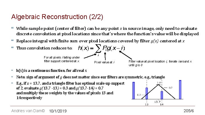 CS 123 | INTRODUCTION TO COMPUTER GRAPHICS Algebraic Reconstruction (2/2) While sample point (center