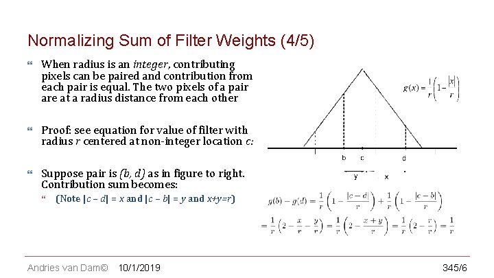 CS 123 | INTRODUCTION TO COMPUTER GRAPHICS Normalizing Sum of Filter Weights (4/5) When