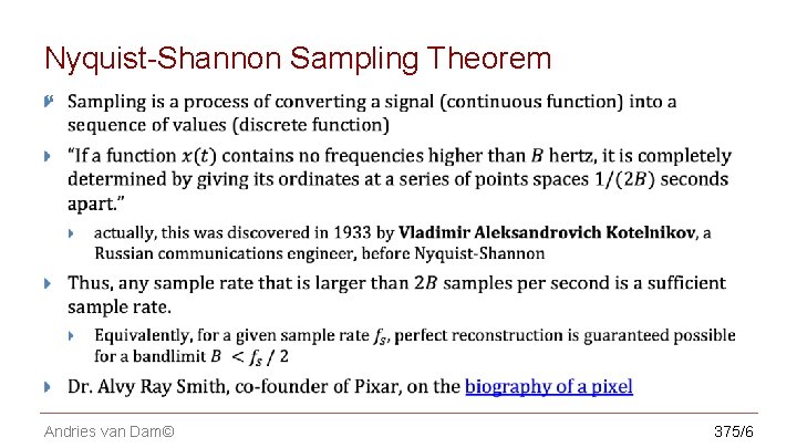 CS 123 | INTRODUCTION TO COMPUTER GRAPHICS Nyquist-Shannon Sampling Theorem Andries van Dam© 375/6