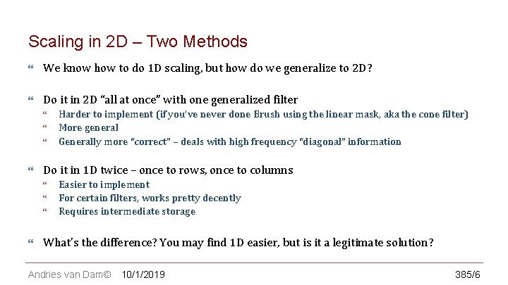 CS 123 | INTRODUCTION TO COMPUTER GRAPHICS Scaling in 2 D – Two Methods