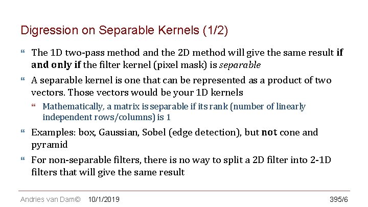 CS 123 | INTRODUCTION TO COMPUTER GRAPHICS Digression on Separable Kernels (1/2) The 1