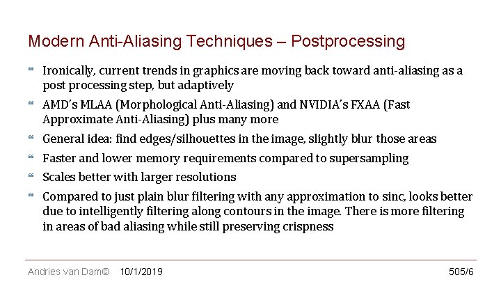 CS 123 | INTRODUCTION TO COMPUTER GRAPHICS Modern Anti-Aliasing Techniques – Postprocessing Ironically, current
