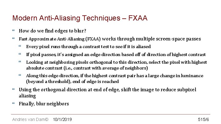 CS 123 | INTRODUCTION TO COMPUTER GRAPHICS Modern Anti-Aliasing Techniques – FXAA How do
