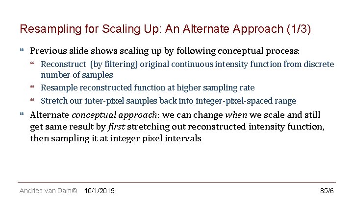 CS 123 | INTRODUCTION TO COMPUTER GRAPHICS Resampling for Scaling Up: An Alternate Approach