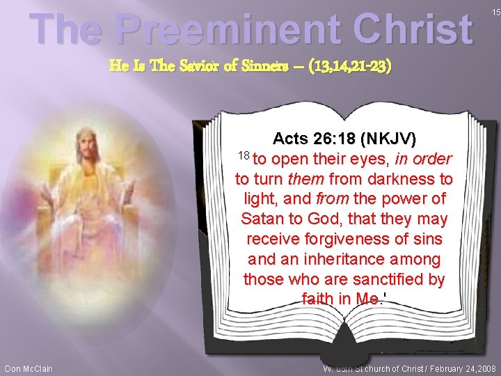 The Preeminent Christ 15 He Is The Savior of Sinners – (13, 14, 21
