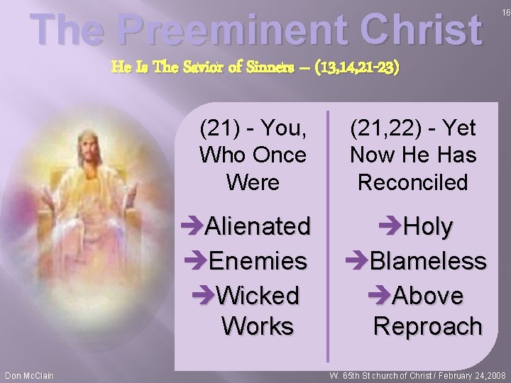 The Preeminent Christ 16 He Is The Savior of Sinners – (13, 14, 21