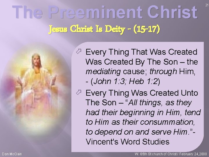 The Preeminent Christ 21 Jesus Christ Is Deity - (15 -17) ö Every Thing