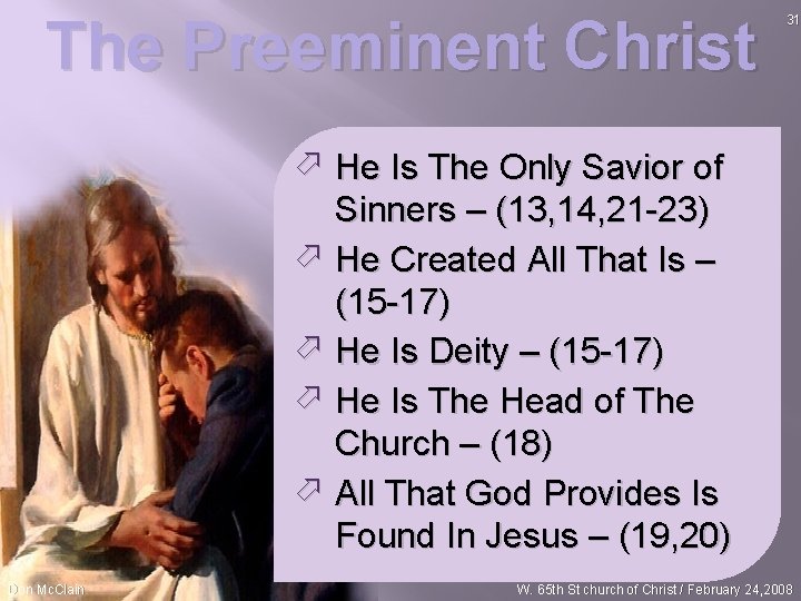 The Preeminent Christ 31 ö He Is The Only Savior of Sinners – (13,