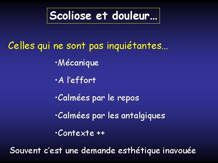 Scoliose et douleur… Celles qui ne sont pas inquiétantes… • Mécanique • A l’effort