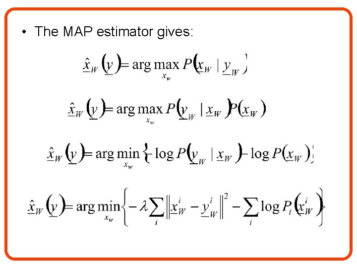  • The MAP estimator gives: 