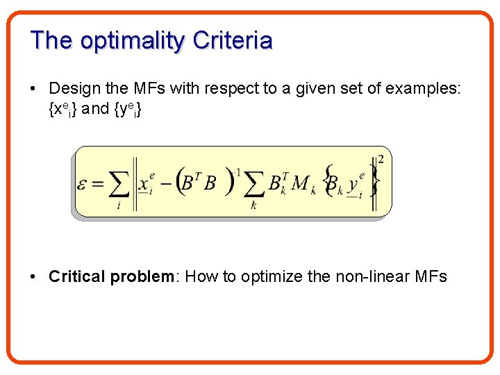 The optimality Criteria • Design the MFs with respect to a given set of