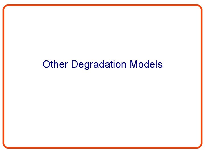 Other Degradation Models 