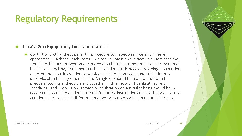 Regulatory Requirements 145. A. 40(b) Equipment, tools and material Control of tools and equipment