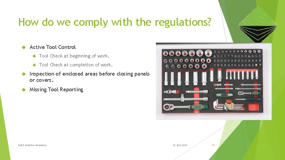 How do we comply with the regulations? Active Tool Control Tool Check at beginning