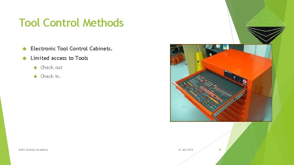 Tool Control Methods Electronic Tool Control Cabinets. Limited access to Tools Check out Check