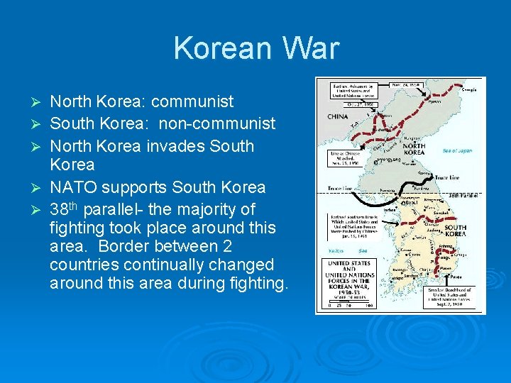 Korean War Ø Ø Ø North Korea: communist South Korea: non-communist North Korea invades