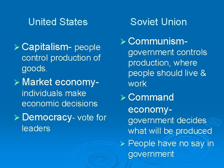 United States Ø Capitalism- people control production of goods. Ø Market economy- individuals make