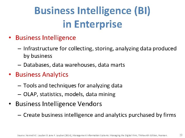 Business Intelligence (BI) in Enterprise • Business Intelligence – Infrastructure for collecting, storing, analyzing