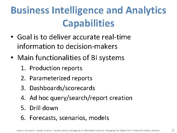 Business Intelligence and Analytics Capabilities • Goal is to deliver accurate real-time information to