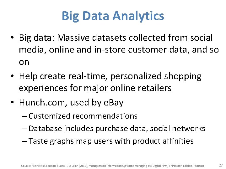 Big Data Analytics • Big data: Massive datasets collected from social media, online and