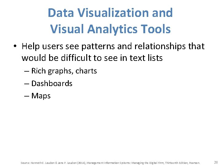 Data Visualization and Visual Analytics Tools • Help users see patterns and relationships that
